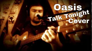 Oasis Cover... Talk Tonight