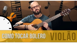 Como tocar Bolero (violão) - Dica do Minuto #153