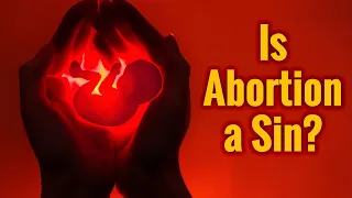 Is Abortion a Sin?