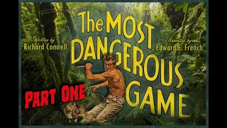 The Most Dangerous Game Part One, told by Edward E. French