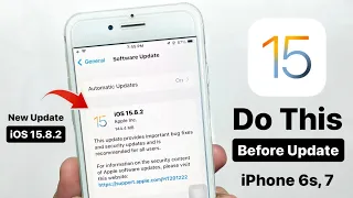 iOS 15.8.2 Do this before you update iPhone 6s & 7