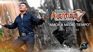 Iván Aventura - Amor a medio Tiempo / Videoclip Oficial - PRIMICIA 2019/20