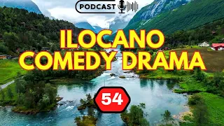 ILOCANO COMEDY DRAMA PODCAST - E.P 54 | NEW UPDATE - 16.05