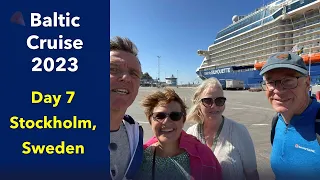 Stockholm, Sweden Day 7 of our Baltic Cruise on Celebrity Silhouette 19th May 2023