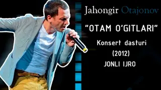 Jahongir Otajonov - Otam o`gitlari deb nomlangan konsert nasturi 2012