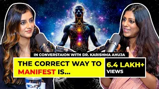 What is Manifestation? | Decoding the Law of Attraction | Dr. Karishma Ahuja X Karishma Mehta | Ep 8