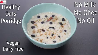 Instant Oats Porridge Recipe - Thyroid/PCOS Weight Loss - Oats Recipes For Weight Loss - Dairy Free