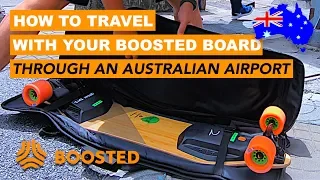 HOW TO TRAVEL WITH YOUR ELECTRIC SKATEBOARD (THROUGH AN AUSTRALIAN AIRPORT) #BoostedBoard