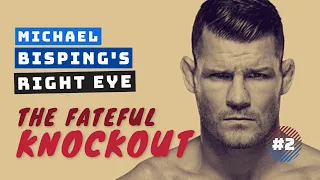 Michael Bisping's Right Eye | #2 | The Fateful Knockout