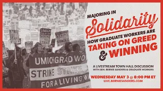 MAJORING IN SOLIDARITY: A TOWN HALL WITH GRADUATE WORKERS (LIVE AT 8PM ET)