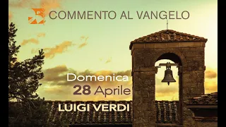 Domenica 28 aprile, commento al vangelo di Luigi Verdi