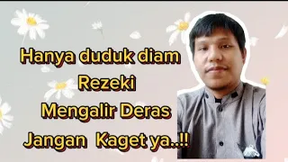 Hanya Duduk Diam Tapi Rezeki Mengalir Deras..!!