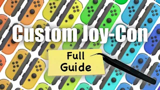 FULL Guide to Customizing Nintendo Switch JoyCons | [Tutorial] Timestamps in the Description