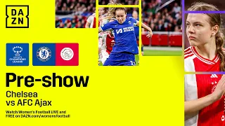 CHELSEA VS. AJAX | UEFA WOMEN'S CHAMPIONS LEAGUE PREVIEW SHOW LIVESTREAM