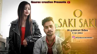 O SAKI SAKI | GOURAV,ISHU | Batla House | Nora Fatehi | Villain Love Story | Hindi latest Song 2020