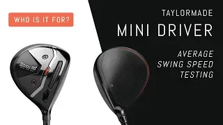 Who is the Mini Driver for? Average Swing Speed Testing - Taylormade Original One Mini Driver