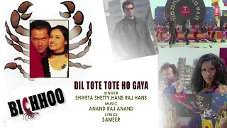 Dil Tote Tote Ho Gaya dolby atmos sound aLyrical Video | Bichhoo | Shweta Shetty, Hansraj Han