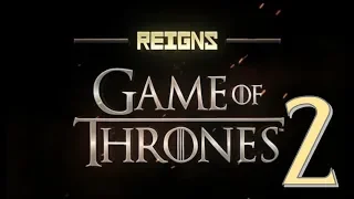 Reigns: Game of Thrones №2 - ДОЛГОЕ ПРАВЛЕНИЕ ДЕЙНЕРИС