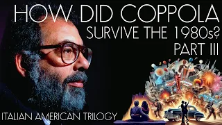 How Did Francis Ford Coppola Survive The 1980s? (Part 3)