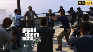 GTA 5 PS5 Gameplay Walkthrough Part 25 [4K HDR 60FPS ] | PS4 V12 Gamer