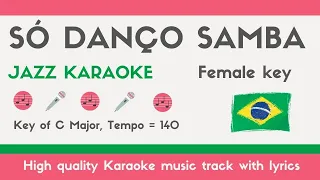 Só danço samba - Bossa Nova Jazz Karaoke [Sing along] - female key