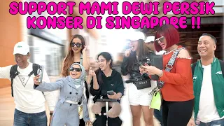 #DAY4 || KITA SEMUA SUPPORT MAMI DEWI PERSIK KONSER DI SINGAPORE !! PART 1