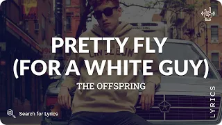The Offspring - Pretty Fly (For a White Guy) (Lyrics for Desktop)
