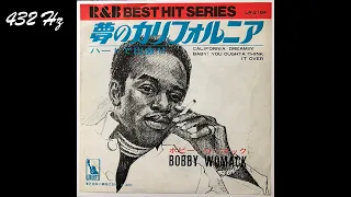 Bobby Womack - California Dreaming [432 Hz]