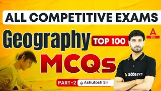 Top 100 Geography MCQs for all Competitive Exams | GK/GS by Ashutosh Tripathi