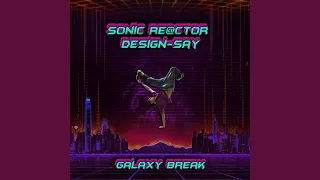 Galaxy Break (feat. Design-Say)