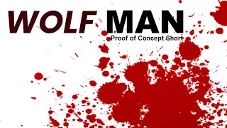 Wolf Man | A Proof of Concept Short