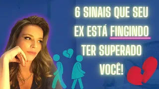 6 SINAIS QUE SEU EX FINGE QUE TE SUPEROU! ELE AINDA PENSA EM VOCÊ!