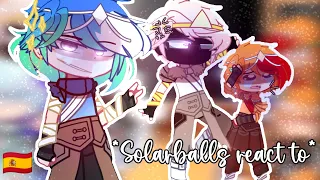★ Solarballs react to. . . ★ [ Solarballs] • [¿Ships?] • [My AU] • [ 🇪🇦 ]