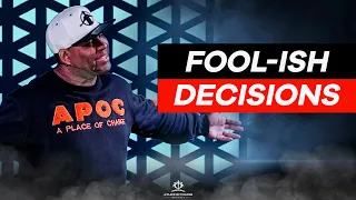 Fool-ish Decisions | Eric Thomas Sermon