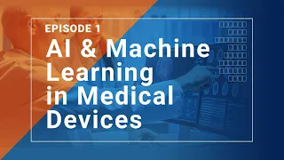 AI & Machine Learning in Medical Device