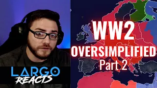 WW2 Oversimplified (Part 2) - Largo Reacts