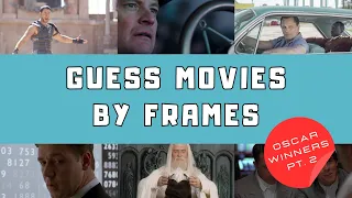 GUESS MOVIES BY FRAMES | Oscar Winners pt. 2