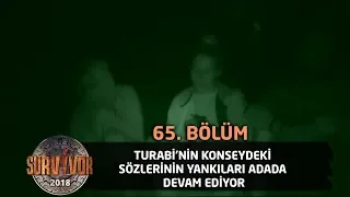 Turabi'nin konseydeki sözlerinin yankıları adada devam ediyor | 65. Bölüm | Survivor 2018