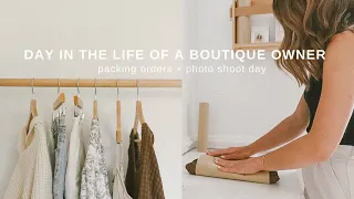 DAY IN THE LIFE OF A BOUTIQUE OWNER: new product, packing orders, & photo shoot