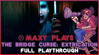 Maxy Plays The Bridge Curse 2: The Extrication