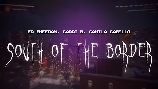 ed sheeran, camila cabello, cardi b - south of the border [ sped up ] lyrics