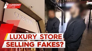 Luxury flagship store accused of selling fakes | A Current Affair