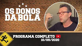 OS DONOS DA BOLA - 10/09/2020 - PROGRAMA COMPLETO