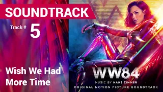 Wonder Woman 1984 Soundtrack - Wish We Had More Time (by Hans Zimmer)