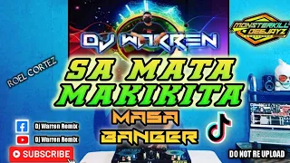 Sa Mata Makikita|Roel Cortez|Masa Banger (DjWarren Remix)