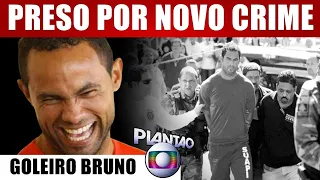 Goleiro Bruno PRESO, mas agora por CRIME ainda PI0R?