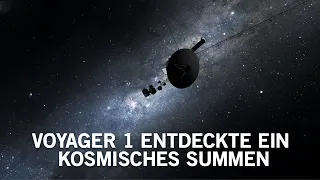 Voyager 1 hat ein mysteriöses kosmisches Summen im Weltraum entdeckt!