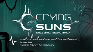 Humanity At Dawn - Crying Suns Original Soundtrack