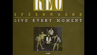 Live every moment / REO Speedwagon