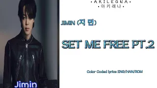 Jimin Set Me Free Pt.2 lyrics (지민 가사) (Color Coded lyrics)